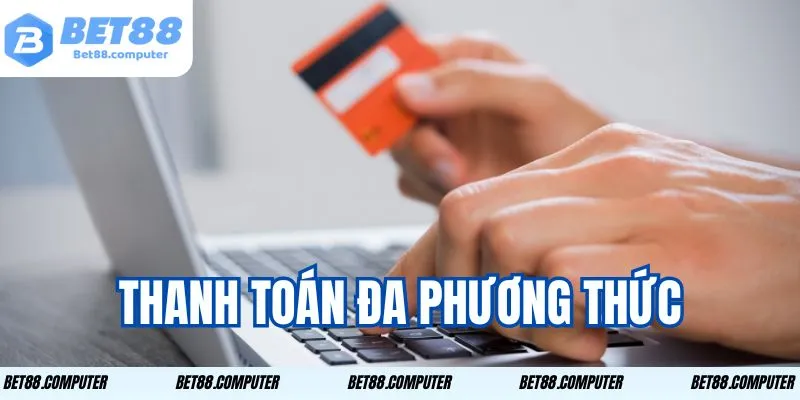 HackSaw BET88 - Những Điểm Nổi Bật Khi Chọn Nền Tảng Cá Cược 2 Thanh toán đa phương thức