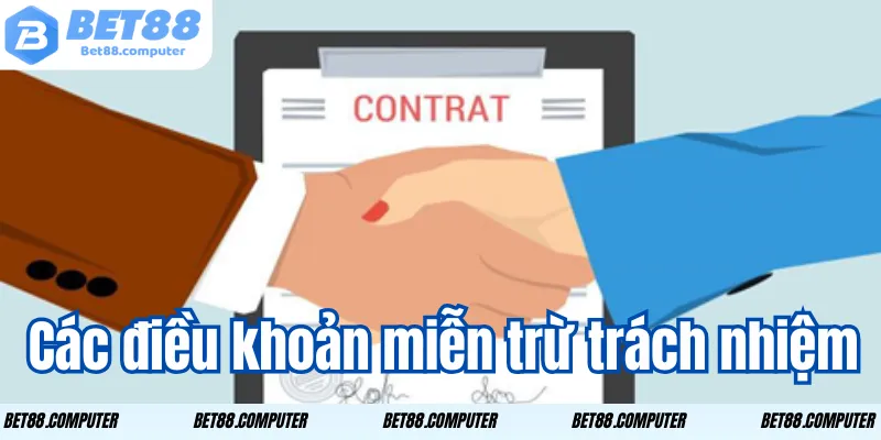 Miễn Trừ Trách Nhiệm Bet88 – Điều Cần Lưu Ý Khi Tham Gia 1 Các điều khoản miễn trừ trách nhiệm